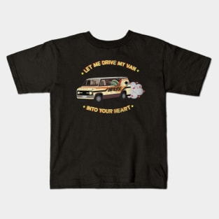 Let Me Drive My Van (Into Your Heart) Kids T-Shirt
